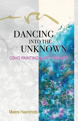 Dancing into the Unknown - Meera Hashimoto - cover