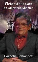 Victor H. Anderson: An American Shaman