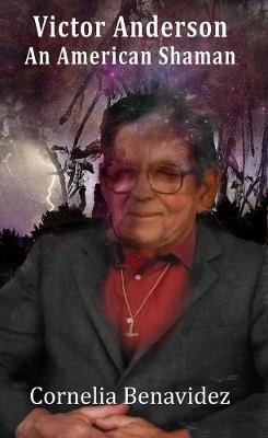 Victor H. Anderson: An American Shaman - Cornelia Benavidez - cover