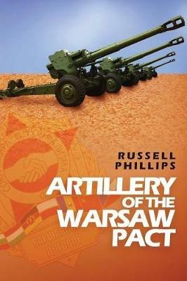 Artillery of the Warsaw Pact - Russell Phillips - cover