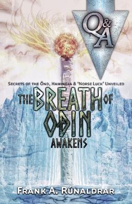 The Breath of Odin Awakens - Questions & Answers: Secrets of the Ond, Hamingja & Norse Luck Unveiled - Frank A. Runaldrar - cover