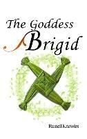 The Goddess Brigid - Russell Knowles - cover