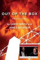 Out of the Box: The Full Story - Leroy Smith,James Seymour - cover