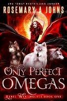 Only Perfect Omegas - Rosemary A Johns - cover