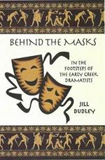 Behind the Masks: In the footsteps of the early Greek dramatists