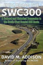Exploring the SWC300: A Cultural and Historical Companion to the South-West Coastal 300 Route