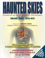 Haunted Skies Volume 3 1970-1975: Preserving the Social History of UFO Research - John Hanson,Dawn Holloway,Victoria Hyde - cover