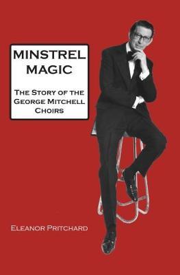 Minstrel Magic: George Mitchell - A Lovely Man - Eleanor Pritchard - cover