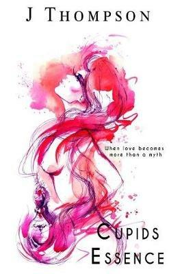 Cupid's Essence - J Thompson - cover