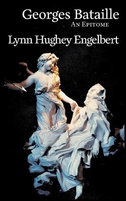 Georges Bataille: An Epitome - Lynn Hughey Engelbert - cover