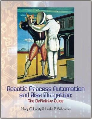 Robotic Process Automation and Risk Mitigation: The Definitive Guide - Mary C. Lacity,Leslie P. Willcocks - cover