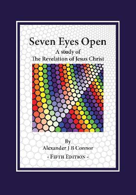 Seven Eyes Open: A Study Of The Revelation Of Jesus Christ - cover