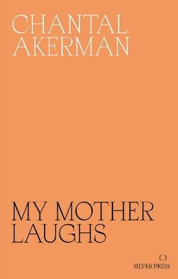 My Mother Laughs - Chantal Akerman - cover