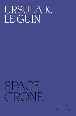 Space Crone - Ursula K. Le Guin - cover