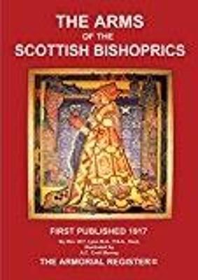 The Arms of the Scottish Bishoprics - W. T. Lyon - cover