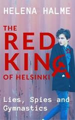 The Red King of Helsinki: Lies, Spies and Gymnastics