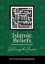 Islamic Beliefs: Reclaiming the Narrative