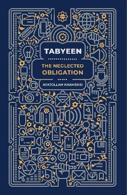 Tabyeen: The Neglected Obligation - Ayatollah Sayyid Ali Khamenei - cover