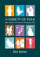 A Variety of Folk: A compilation of short stories and poems
