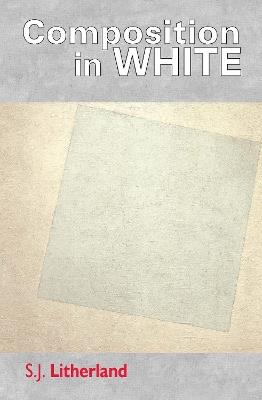 Composition in White - S. J. Litherland - cover