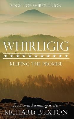 Whirligig: Keeping the Promise - Richard Buxton - cover