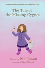 Emily's Mysterious Adventures with the Naughty Twins: The Tale of the Missing Cygnet