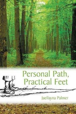 Personal Path, Practical Feet - Jaellayna Palmer - cover