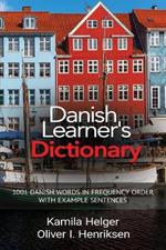 Danish Learner's Dictionary: 1001 Danish Words in Frequency Order with Example Sentences