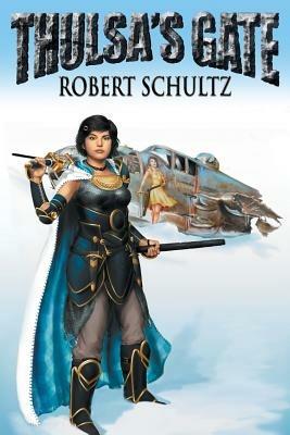 Thulsa's Gate - Robert James Schultz - cover
