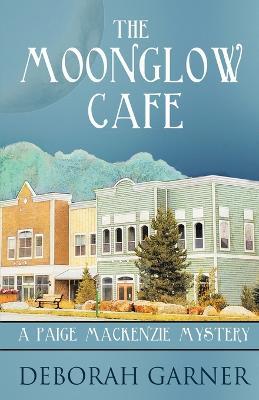 The Moonglow Cafe - Deborah Garner - cover