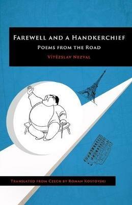 Farewell and a Handkerchief-Poems from the Road - Vit?zslav Nezval - cover