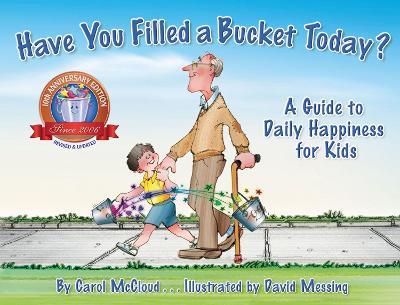 Have You Filled A Bucket Today?: A Guide to Daily Happiness for Kids: 10th Anniversary Edition - Carol McCloud - cover