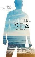 Shelter the Sea - Heidi Cullinan - cover