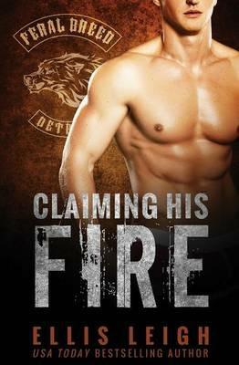 Claiming His Fire - Ellis Leigh - cover