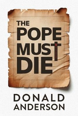 The Pope Must Die - Donald Anderson - cover