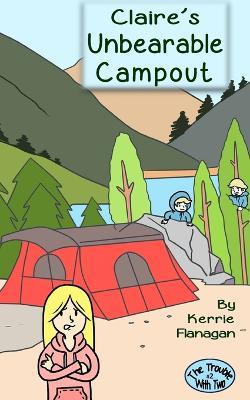 Claire's Unbearable Campout - Kerrie L Flanagan - cover