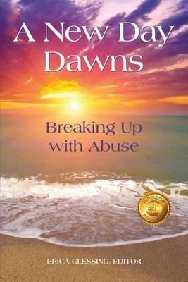 A New Day Dawns: Breaking Up with Abuse - cover