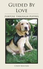 Guided By Love: Purpose Through Puppies
