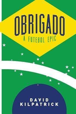 Obrigado: A Futebol Epic - David Kilpatrick - cover
