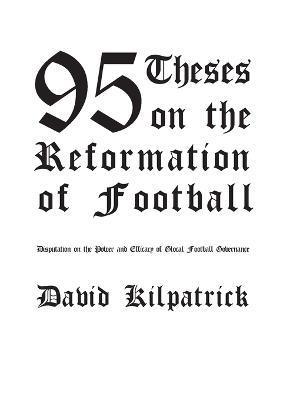95 Theses on the Reformation of Football - David Kilpatrick - cover