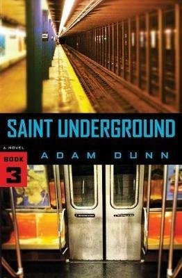 Saint Underground - Adam Dunn - cover