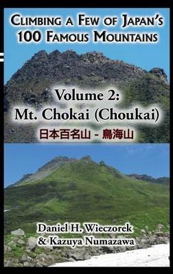 Climbing a Few of Japan's 100 Famous Mountains - Volume 2: Mt. Chokai (Choukai) - Daniel H Wieczorek - cover