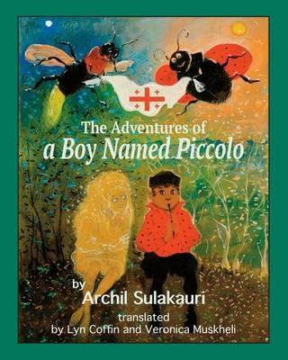 The Adventures of a Boy Named Piccolo - Archil Sulakauri - cover