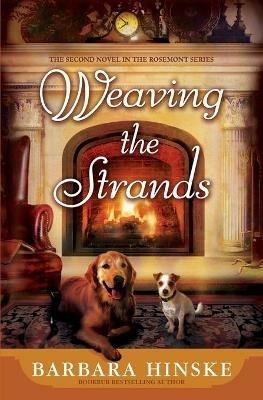 Weaving the Strands: The Second Novel in the Rosemont Series - Barbara Hinske - cover
