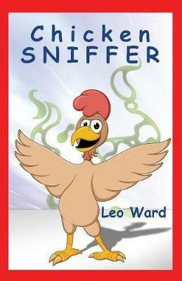 Chicken Sniffer - Leo J Ward - cover