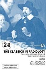 2 Minute Medicine's The Classics in Radiology: Summaries of Clinically Relevant & Recent Landmark Studies, 1e (The Classics Series)