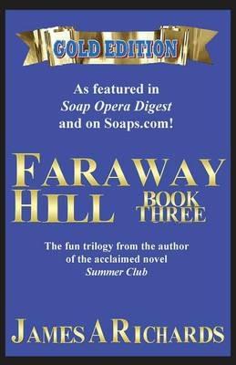 Faraway Hill Book Three (Gold Edition) - James a Richards - cover