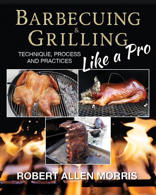 Barbecuing & Grilling Like a Pro