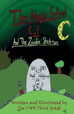 The Magical School Cat and the Zombie Skeleton - Cnh Third Grade - cover
