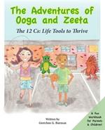 The Adventures of Ooga and Zeeta: The 12 Cs: Life Tools to Thrive